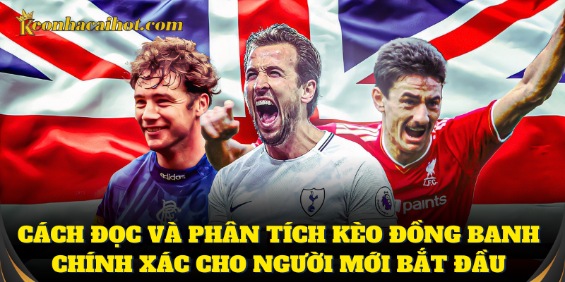 Phân tích kèo đồng banh trước khi đặt cược bóng