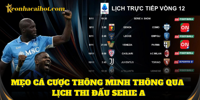 Bí kíp cá cược khi theo dõi lịch thi đấu Serie A