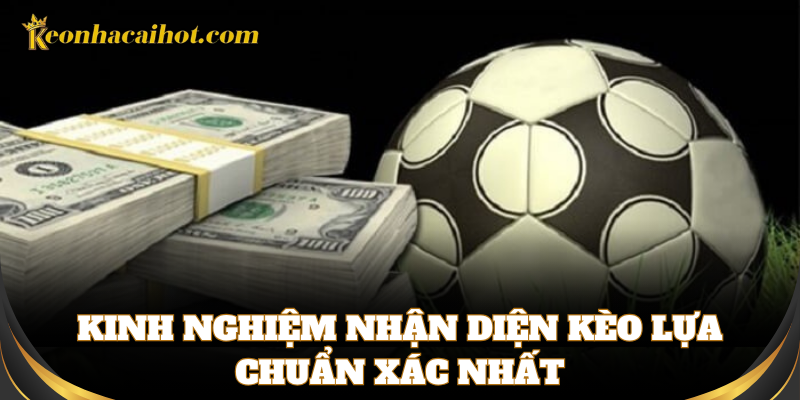 Dấu hiệu nhận ra một kèo lựa thơm