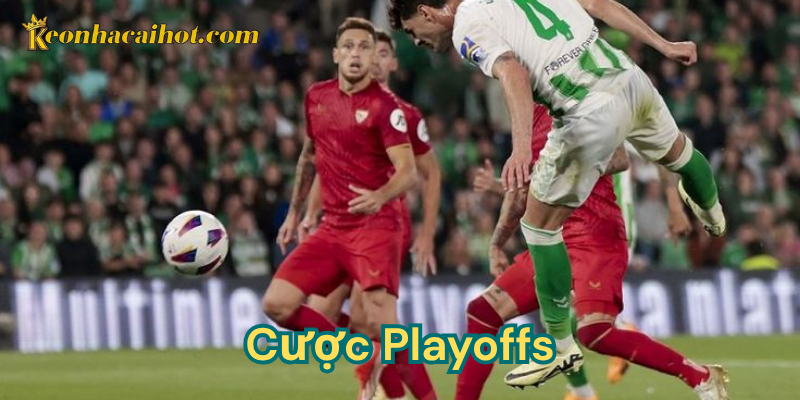 Cược playoffs - Tránh những trường hợp nào