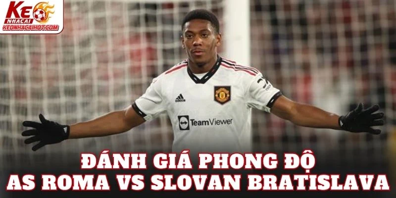 Đánh giá phong độ AS Roma vs Slovan Bratislava