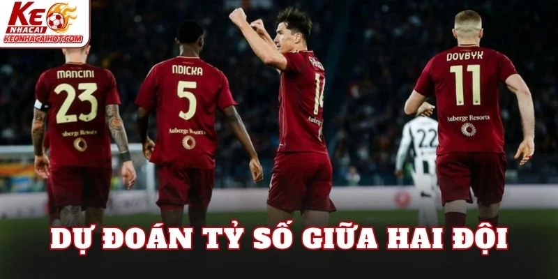 Dự đoán tỷ số giữa hai đội