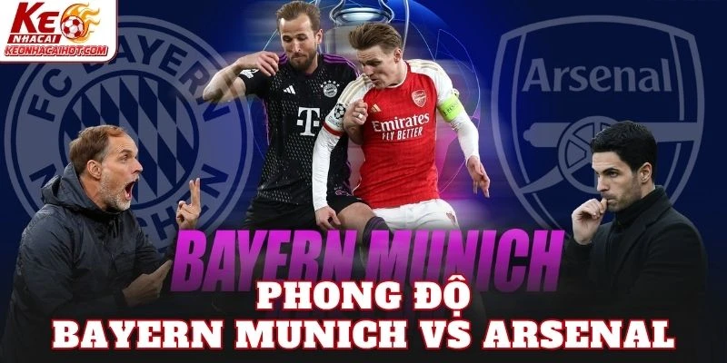 Phong độ Bayern Munich vs Arsenal